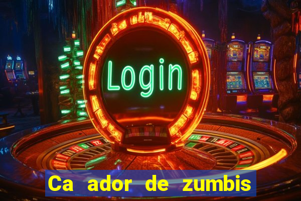 Ca ador de zumbis baixar ca ador de zumbi filme completo dublado